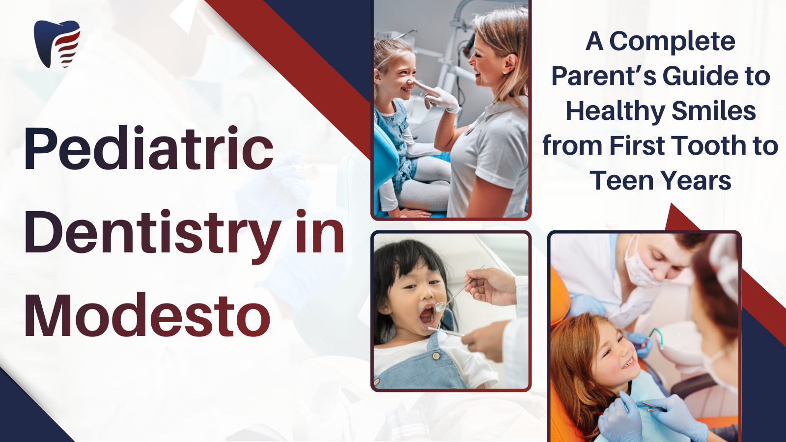 Pediatric Dentistry in Modesto A Complete Parent’s Guide to Your Child’s Oral Health