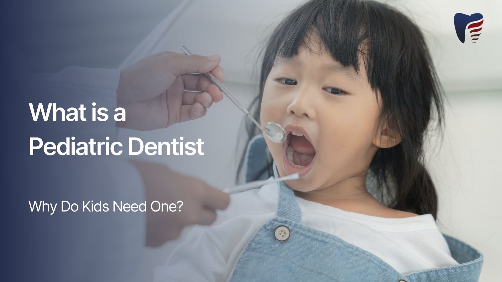 What is a Pediatric Dentist and Why Do Kids Need One